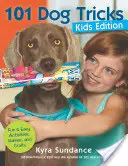 101 trucuri pentru câini, ediția pentru copii: Activități, jocuri și meșteșuguri distractive și ușoare - 101 Dog Tricks, Kids Edition: Fun and Easy Activities, Games, and Crafts