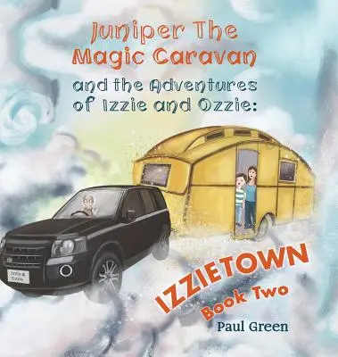 Juniper, caravana magică și aventurile lui Izzie și Ozzie: Izzietown - Juniper the Magic Caravan and The Adventures of Izzie and Ozzie: Izzietown