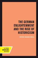 Iluminismul german și ascensiunea istoricismului - The German Enlightenment and the Rise of Historicism
