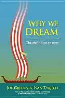 De ce visăm - Răspunsul definitiv - Why We Dream - The Definitive Answer