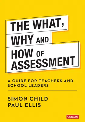 Ce, de ce și cum ale evaluării: Un ghid pentru profesori și conducători de școli - The What, Why and How of Assessment: A Guide for Teachers and School Leaders