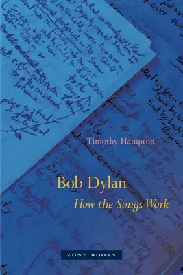 Bob Dylan: Cum funcționează cântecele - Bob Dylan: How the Songs Work