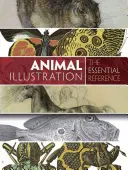 Animal Illustration: The Essential Reference