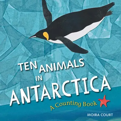 Zece animale în Antarctica: O carte de numărat - Ten Animals in Antarctica: A Counting Book