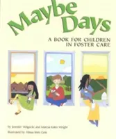 Maybe Days: O carte pentru copiii din centrele de plasament - Maybe Days: A Book for Children in Foster Care