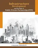 Dezvoltarea infrastructurii și rolul parteneriatului public-privat (Ppp) - Infrastructure Development and the Role of Public-Private-Partnership (Ppp)