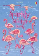 Cartea cu abțibilduri Sparkly - Sparkly Sticker Book