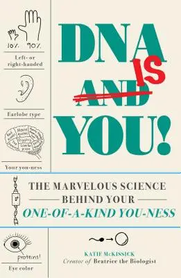 ADN-ul ești tu! The Marvelous Science Behind Your One-Of-A-Kind-Ness - DNA Is You!: The Marvelous Science Behind Your One-Of-A-Kind-Ness