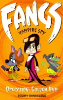 Fangs Vampire Spy Book 1: Operațiunea: Bum de aur - Fangs Vampire Spy Book 1: Operation: Golden Bum