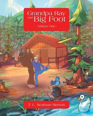 Bunicul Ray și Big Foot volumul unu - Grandpa Ray and Big Foot Volume One
