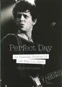 Ziua perfectă: Un portret intim al vieții cu Lou Reed - Perfect Day: An Intimate Portrait of Life with Lou Reed