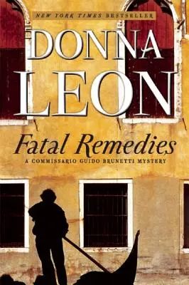 Remedii fatale: Un mister al comisarului Guido Brunetti - Fatal Remedies: A Commissario Guido Brunetti Mystery