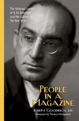 Oameni într-o revistă: The Selected Letters of S. N. Behrman and His Editors at the New Yorker - People in a Magazine: The Selected Letters of S. N. Behrman and His Editors at the New Yorker