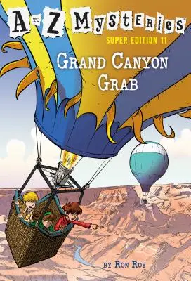 A to Z Mysteries Super Edition #11: Prinderea Marelui Canion - A to Z Mysteries Super Edition #11: Grand Canyon Grab