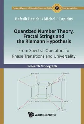 Quantized Number Theory, Fractal Strings and the Riemann Hypothesis: De la operatori spectrali la tranziții de fază și universalitate - Quantized Number Theory, Fractal Strings and the Riemann Hypothesis: From Spectral Operators to Phase Transitions and Universality