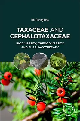 Taxaceae și Cephalotaxaceae: Biodiversitate, chimiodiversitate și farmacoterapie - Taxaceae and Cephalotaxaceae: Biodiversity, Chemodiversity, and Pharmacotherapy