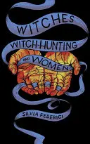 Vrăjitoarele, vânătoarea de vrăjitoare și femeile - Witches, Witch-Hunting, and Women