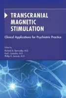 Stimulare magnetică transcraniană: Aplicații clinice pentru practica psihiatrică - Transcranial Magnetic Stimulation: Clinical Applications for Psychiatric Practice
