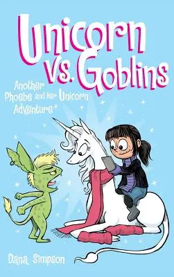 Unicorn vs. Goblins: Un alt Phoebe și aventura ei Unicorn - Unicorn vs. Goblins: Another Phoebe and Her Unicorn Adventure