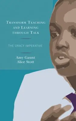 Transformarea predării și învățării prin conversație: The Oracy Imperative - Transform Teaching and Learning through Talk: The Oracy Imperative