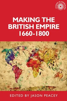 Crearea Imperiului Britanic, 1660-1800 - Making the British Empire, 1660-1800