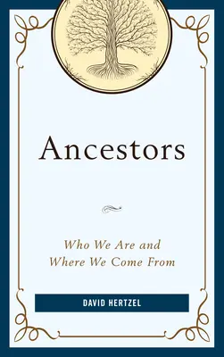 Strămoșii: Cine suntem și de unde venim: Who We Are and Where We Come From - Ancestors: Who We Are and Where We Come From