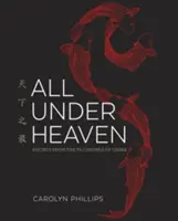 Toate sub cer: Rețete din cele 35 de bucătării ale Chinei [O carte de bucate] - All Under Heaven: Recipes from the 35 Cuisines of China [A Cookbook]