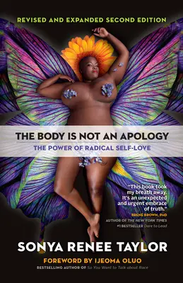 Corpul nu este o scuză: Puterea iubirii de sine radicale: The Power of Radical Self-Love - The Body Is Not an Apology: The Power of Radical Self-Love
