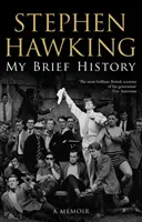 Scurta mea istorie (Hawking Stephen (Universitatea din Cambridge)) - My Brief History (Hawking Stephen (University of Cambridge))