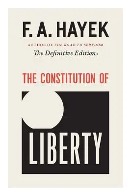 Constituția libertății, 17: Ediția definitivă - The Constitution of Liberty, 17: The Definitive Edition