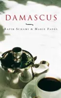 Damasc: Gustul unui oraș - Damascus: Taste of a City