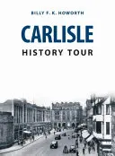 Turul istoric Carlisle - Carlisle History Tour