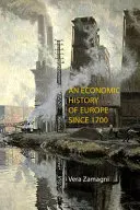 O istorie economică a Europei de la 1700 - An Economic History of Europe Since 1700