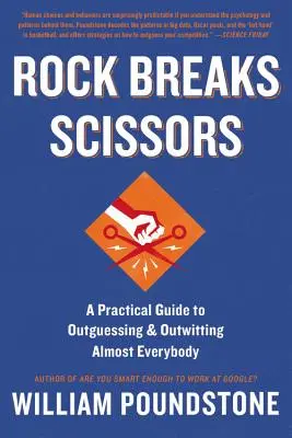 Rock Breaks Scissors: A Practical Guide to Outguessing and Outwitting Almost Everybody (Un ghid practic pentru a-i păcăli și a-i păcăli pe aproape toți) - Rock Breaks Scissors: A Practical Guide to Outguessing and Outwitting Almost Everybody