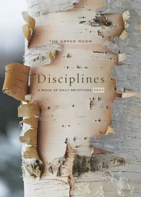 The Upper Room Disciplines 2022: O carte de devoțiuni zilnice - The Upper Room Disciplines 2022: A Book of Daily Devotions