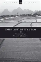 John și Betty Stam: Misionari martiri - John and Betty Stam: Missionary Martyrs