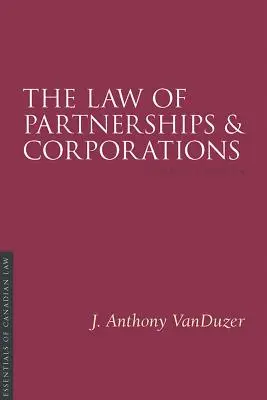Legea parteneriatelor și a corporațiilor, 4/E - The Law of Partnerships and Corporations, 4/E