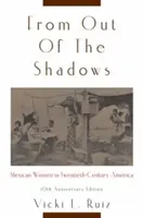 Din umbră: Femei mexicane în America secolului XX - From Out of the Shadows: Mexican Women in Twentieth-Century America