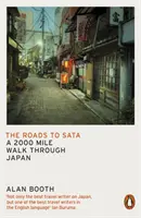 Drumurile spre Sata: O plimbare de 2000 de mile prin Japonia - The Roads to Sata: A 2000-Mile Walk Through Japan