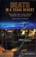 Death in a Texas Desert: And Other True Crime Stories from The Dallas Observer