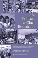 Politica reuniunilor de clan: Ritual, rudenie și transformare culturală printre Kankaneys din Luzon de Nord - Politics of Clan Reunions: Ritual, Kinship, and Cultural Transformation Among Kankaneys of Northern Luzon