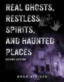 Fantome reale, spirite neliniștite și locuri bântuite - Real Ghosts, Restless Spirits, and Haunted Places