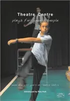 Centrul de Teatru: Piese pentru tineri: Celebrarea a 50 de ani de Theatre Centre - Theatre Centre: Plays for Young People: Celebrating 50 Years of Theatre Centre
