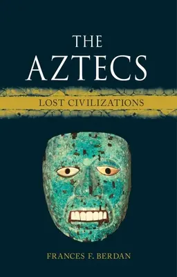 Aztecii: Civilizații pierdute - The Aztecs: Lost Civilizations