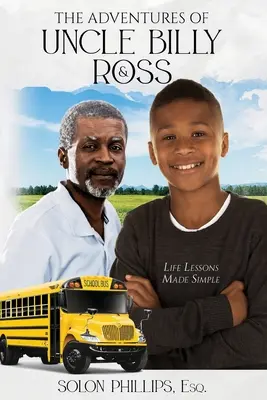 Aventurile unchiului Billy și ale lui Ross: Lecții de viață făcute simplu - The Adventures of Uncle Billy and Ross: Life Lessons Made Simple