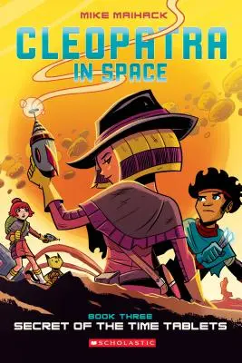 Secretul tabletelor timpului (Cleopatra în spațiu #3), 3 - Secret of the Time Tablets (Cleopatra in Space #3), 3