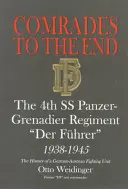 Tovarăși până la capăt: The 4th SS Panzer-Grenadier Regiment Der Fhrer” 1938-1945 the History of a German-Austrian Fighting Unit” - Comrades to the End: The 4th SS Panzer-Grenadier Regiment Der Fhrer