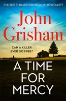 Time for Mercy - Cel mai recent bestseller nr. 1 al lui John Grisham - Time for Mercy - John Grisham's Latest No. 1 Bestseller