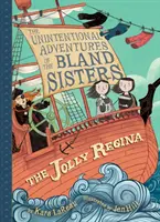 The Jolly Regina (Aventurile neintenționate ale surorilor Bland Book 1) - The Jolly Regina (the Unintentional Adventures of the Bland Sisters Book 1)
