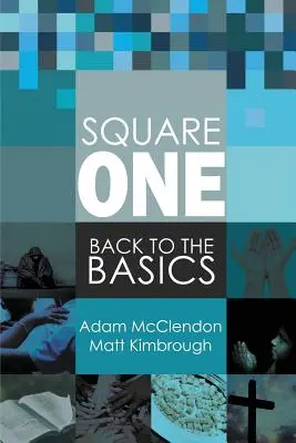 Square One: Înapoi la elementele de bază - Square One: Back to the Basics